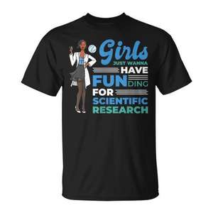 Camiseta Promocional STEM para Investigación Científica con la Frase 'Las Chicas Solo Quieren Obtener Financiamiento' - Product Image 1