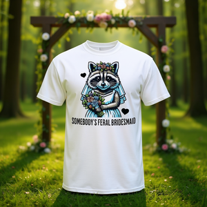 Somebody's Feral <b>Bridesmaid</b> Wedding Sarcasm Humor T-<b>Shirt</b> - Product Image 3