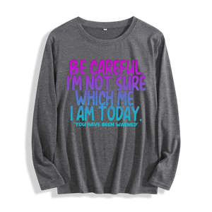 100% Cotton Women's <b>Long</b>-Sleeve <b>T</b>-<b>Shirt</b> "Be Careful Which Me I Am Today Graphic" Available in Multiple Colors - Product Image 2