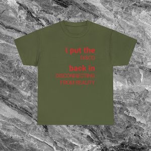 T-shirt con stampa 'I Put The Disco Back In Disconnecting From Reality', maglietta divertente con meme, design ironico e sarcastico - Product Image 1