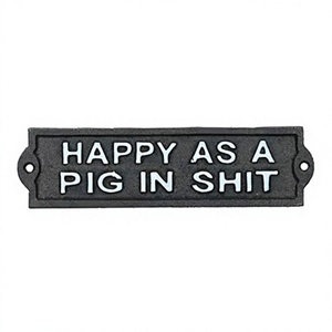Letrero de pared de hierro fundido Montaje fácil y extraíble Happy As A Pig On Shit Sign Letreros de metal decorativos en precio competitivo e impresionante - Product Image 1