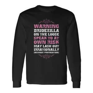 Bridezilla Warning Long <b>Sleeve</b> T-Shirt Funny Wedding Shirt For Bridesmaids And <b>Bridal</b> Party - Product Image 1