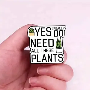 "OUI, j'ai <span class=keywords><strong>vraiment</strong></span> <span class=keywords><strong>besoin</strong></span> de toutes ces plantes" Broche drôle de lettre de mot - Product Image 1