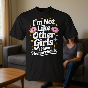 No soy como las demás chicas, tengo hemorroides, camiseta con humor para adultos - Product Image 3