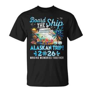 Camiseta Board The Ship Alaskan Trip 2026: Creando recuerdos juntos - Product Image 1