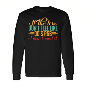 Si el amor no se siente como el R&B de los años 90, no lo quiero, camiseta de manga larga - Product Image 2