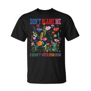 Camiseta Unisex con Cuello Redondo y Manga Corta para Adultos con la Frase "Don't Blame Me I Didn't Vote For Him" - Product Image 3