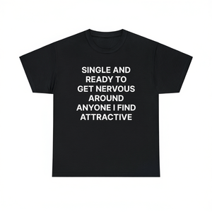 Camiseta divertida con meme de meme, regalo divertido, para personas solteras y listas para sentirse nerviosas al estar con cualquiera que les atraiga. - Product Image 3