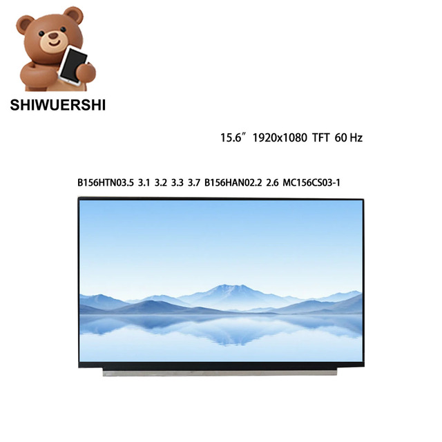 SHIWUERSHI 15.6 Inch Lcd Screen B156HTN03.5 B156HTN03.1 B156HTN03.2 B156HTN03.3 B156HTN03.7 B156HAN02.2 B156HAN02.6 MC156CS03-1