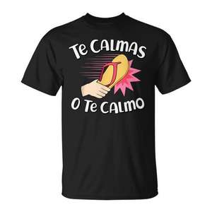 Camiseta con expresión de mamá mexicana en español: Te Calmas O Te Calmo - Product Image 1