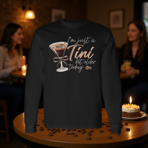 Camiseta de manga larga Martini I'm Just A Tini Bit Older Today Espresso Birthday - Product Image 3
