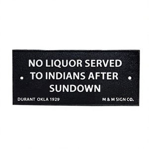 Plaque murale décorative « Aucun alcool n'est servi aux Indiens après le crépuscule », fabricant de panneaux personnalisés - Product Image 1