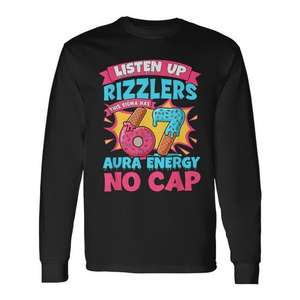 Listen Up Rizzlers Sigma 67 Aura Energy Camiseta de manga larga Gen Alpha - Product Image 1