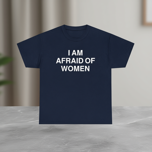 Maglietta 'I Am Afraid Of Women' - T-Shirt Divertente con Meme, Regalo Cringe, Maglietta 'Dumb' - Product Image 3
