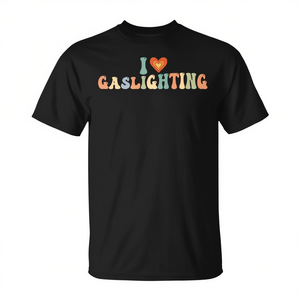 T-Shirt con Citazione 'I Love Gaslighting' - Prodotto Promozionale a Tema - Product Image 2