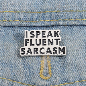 Hablo con fluidez sarcasmo esmalte pines personalizado irónico Humor proverbio broches Metal insignia regalo Pin insignia joyería regalos al por mayor - Product Image 1