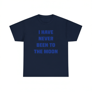 Maglietta “Non ho mai visto la Luna” – Regalo spaziale divertente, ironico e sarcastico - Product Image 1