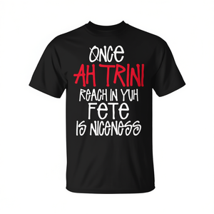 T-shirt promotionnel pour homme Soca Threads - Once Ah Trini Reach In Yuh Fete Is Niceness - Noir - Product Image 2