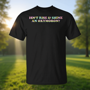 Camiseta con cita de Oxymoron de Rise & Shine, categoría promocional - Product Image 3