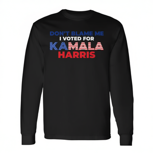 Camiseta de manga larga: No me culpes, voté por Kamala Harris 2024 - Product Image 3