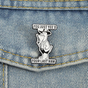 Je Hebt Gewoon Je Laatste Haw Emaille Pin Vintage Cowboy Grappige Gekke Gans Met Geweerbroche Revers Badge Sieraden Cadeau - Product Image 1
