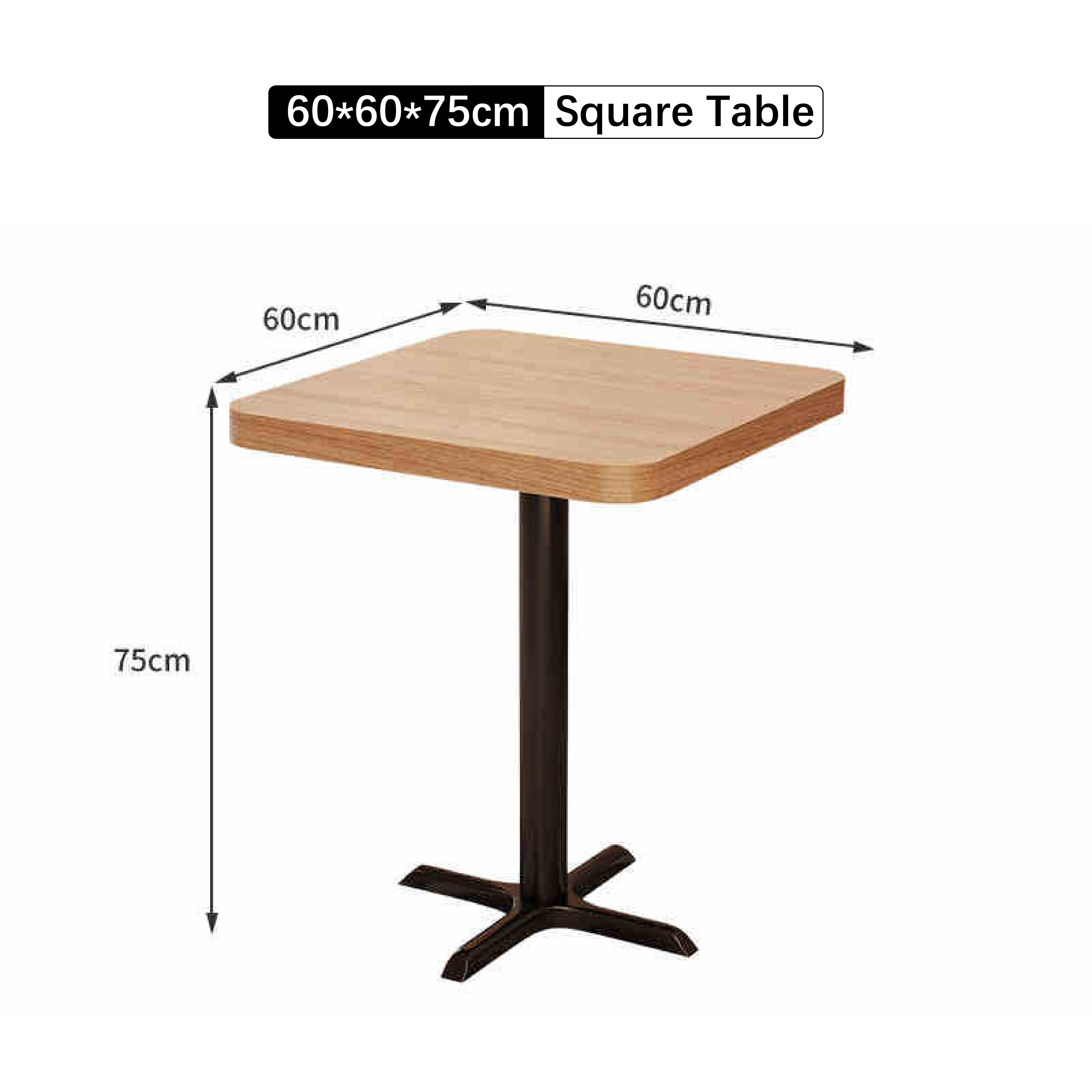 60*60*75cm Square Table