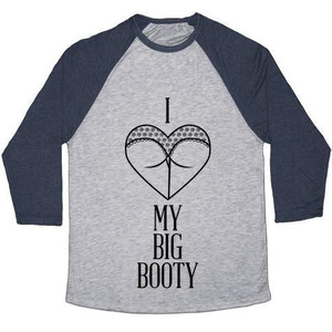 เสื้อยืดเบสบอลแบบทริบลีนด์สำหรับทุกเพศทุกวัย "ฉันรักก้นใหญ่ของฉัน" - Product Image 2