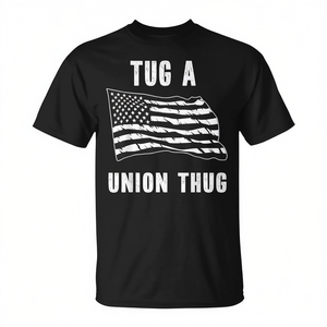 T-shirt Tug A Union Thug con scritta: Pro Union Skilled Labor Worker - Product Image 2