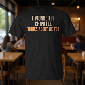 Je me demande si Chipotle se soucie de moi aussi T-shirt - Product Image 3