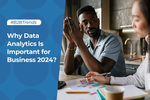 Why Data Analytics Is Important for Business 2024?