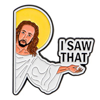 Épinglette émaillée « I Saw That » Jésus, broche amusante, badges pour sacs à dos, accessoires vestimentaires, bijoux de mode, cadeaux pour amis