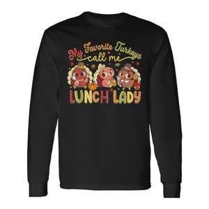 Camiseta de manga larga de Acción de Gracias con la frase: My Favorite Turkeys Call Me Lunch Lady - Product Image 1
