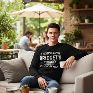 T-shirt à manches longues Je ne remets jamais en question les choix de Bridget car je suis l'un d'eux - Product Image 1