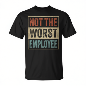 T-shirt de travail rétro sarcastique « Not The Worst Employee » pour adultes, unisexe, noir - Product Image 2