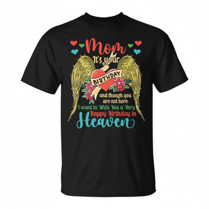 Mom Birthday In Heaven Memorial T-Shirt For Family <b>Remembrance</b> - Product Image 2