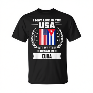 Puedo vivir en Estados Unidos, pero mi historia comenzó en Cuba - Camiseta - Product Image 2