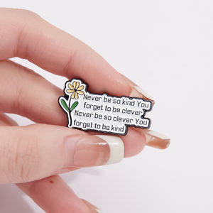 Asla bu kadar nazik olmayı unutma zeki emaye Pin eğlenceli İlham tırnak çiçek broş yaka rozetleri toptan takı hediye - Product Image 3