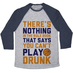 Nothing in the Rule Book Says You Can't Play Drunk Unisex Tri-Blend <b>Baseball</b> <b>Tee</b> - Product Image 5