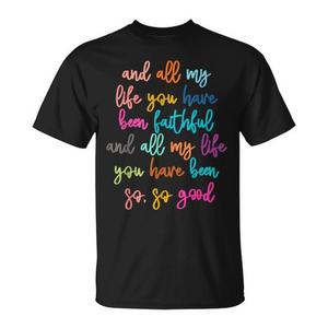 Camiseta Unisex para Adultos con Cuello Redondo y Manga Corta, con la Frase 'La Bondad de Dios, Toda Mi Vida Has Sido Fiel', Regalo Religioso para Iglesia, Diseño Digital - Product Image 1
