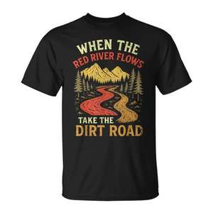 When The Red River Flows Take The Dirt Road T-shirt de randonnée humoristique pour adultes - Product Image 1