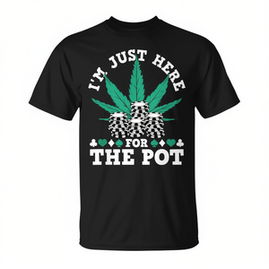 Camiseta I'm Just Here For The Pot Marijuana Poker, negra, para adultos, unisex, manga corta, cuello redondo - Product Image 2