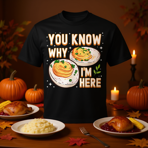 T-shirt pour femme avec motif humoristique sur la nourriture « Tu sais pourquoi je suis là » pour Thanksgiving - Product Image 3