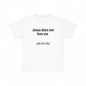 T-shirt 'Jesus Does Not Love Me' con Stampa Ironica, Unisex per Adulti, Manica Corta, Girocollo, Serigrafia - Product Image 2