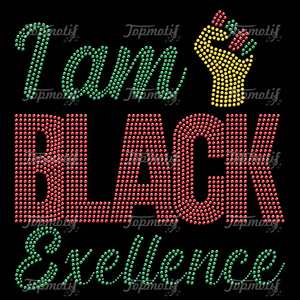 Nuevo diseño I Am Black Exellence Rhinestone Applique Patrones de diamantes de imitación para camiseta Ropa - Product Image 1