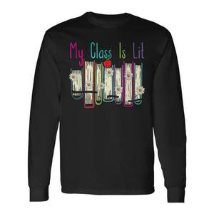 My Class Is Lit Reading Literature Teacher Book Lover Maglietta a maniche lunghe - Product Image 1