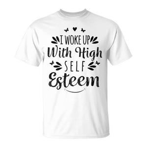 Camiseta I Woke Up With High Self Esteem, unisex, para adultos, cuello redondo, manga corta, serigrafía - Product Image 1