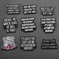 Pin de esmalte sarcástico de humor negro en inglés, insignias llamativas con frases picantes, accesorios