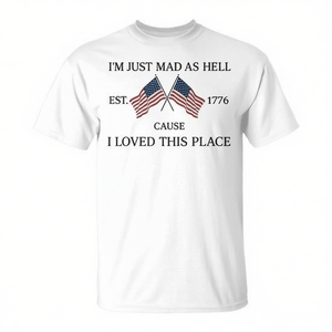 Camiseta de 4 de julio con la frase «Estoy muy enfurecido porque me encantaba este lugar» - Product Image 3