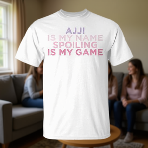 Ajji Is My Name Spoiling Is My Game T-Shirt blanc unisexe taille adulte S M L XL XXL - Product Image 1
