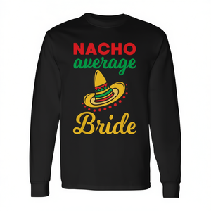 Camiseta de manga larga para despedida de soltera mexicana con la frase 'Nacho Average Bride' - Product Image 2